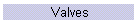 Valves