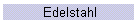 Edelstahl